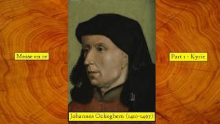 Johannes Ockeghem 14101497  Messe en re  01  Kyrie [upl. by Jephum]