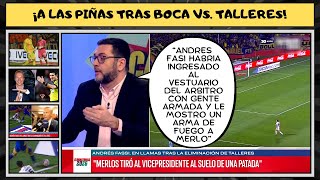 ESCANDALO TRAS BOCAS VS TALLERES  TERMINARON A LAS PIÑAS  COPA ARGENTINA 2024 [upl. by Legra]