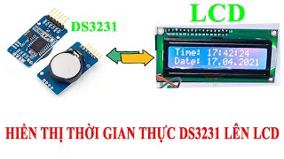 Arduino  Đồng hồ thời gian thực DS3231  LCD [upl. by Cinelli]