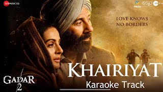 Khairiyat Karaoke  Gadar 2  Best Bollywood Karaoke  Arijit Singh  Sunny Deol  Ameesha Patel [upl. by Kcirddahc737]