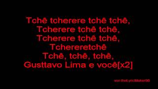 Gustavo Lima Tche tchere tche tche lyrics [upl. by Dambro]