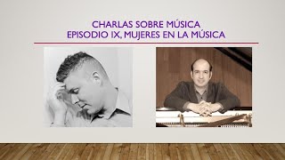 Charlas Ep 9 mujeres y música Fanny Mendelssohn Clara Schumann Sandra Arboleda e Isabel Gómez [upl. by Jemma]