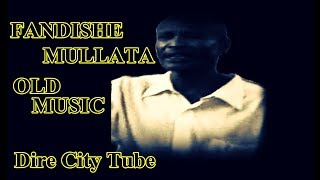 Fandishe Mullata Ayyooto Gudee Old Oromo Music 2018 [upl. by Kinom971]