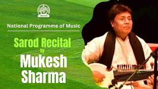 National Programme of Music II Sarod Recital by Mukesh Sharma [upl. by Ahsiuqal924]