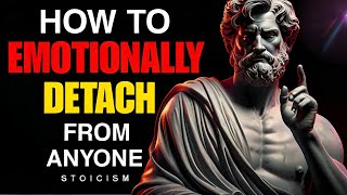 5 STOIC RULES TO EMOTIONALLY DETACH FROM SOMEONE  MARCUS AURELIUS STOICISM [upl. by Akemehc]