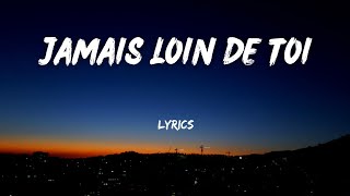 LAAM  Jamais Loin De Toi  Paroles  Lyrics [upl. by Yntirb]