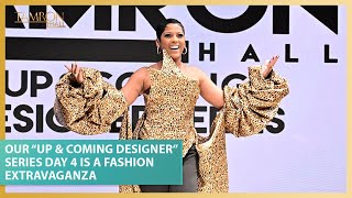 Tamron Hall’s “Up amp Coming Designer” Series Day 4 Is a Fashion Extravaganza [upl. by Aener]