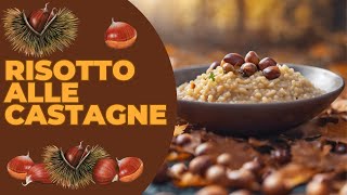 RICETTE AUTUNNALI Risotto alle castagne [upl. by Devaj315]