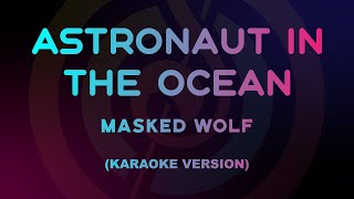 Astronaut In The Ocean Masked Wolf Karaoke Version [upl. by Leizar236]