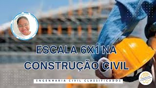 ESCALA 6X1 E A INDÚSTRIA DA CONSTRUÇÃO CIVIL [upl. by Uziel924]