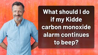 What should I do if my Kidde carbon monoxide alarm continues to beep [upl. by Gorman95]