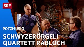 Schwyzerörgeliquartett Räbloch Pesches Gulaschkanone  Potzmusig  SRF [upl. by Neehsas]