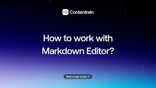 Walkthrough Series Part 19  How to work with Markdown Editor [upl. by Assila]