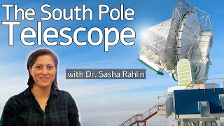 The South Pole Telescope  Studying the Big Bang at the bottom of the world [upl. by Netsirhc]