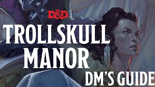 TROLLSKULL MANOR  WATERDEEP DRAGON HEIST  DMS GUIDE  MAGICAL TEA PARTY [upl. by Ylus372]