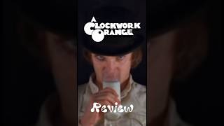 A Clockwork Orange Review [upl. by Timmie]