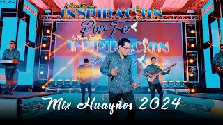 INSPIRACION POR FE  Mix Huayños Cristianos 2024 [upl. by Reseda678]