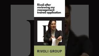 Rivoli after reviewing my management trainee application [upl. by Bocock]