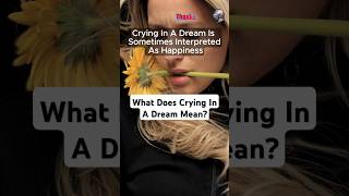 What Does Crying In A Dream Mean Hidden Meanings Revealed dreams dream crying cryingstatus [upl. by Notnef977]