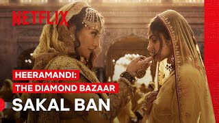 Sakal Ban  Heeramandi The Diamond Bazaar  Netflix Philippines [upl. by Skelly]