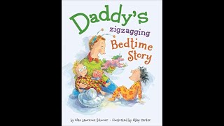 Daddys Zigzagging Bedtime Story [upl. by Wight]