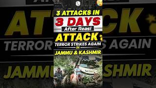 3 Attacks In 3 Days After Reasi Attack Terror Strikes Again Jammu amp Kashmir😱 [upl. by Gehman]