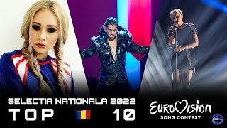 🇷🇴 SELECTIA NATIONALA 2022  TOP 10 Eurovision 2022 [upl. by Oribel271]