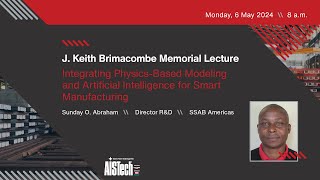 AISTech 2024 J Keith Brimacombe Memorial Lecture [upl. by Ahsiruam772]