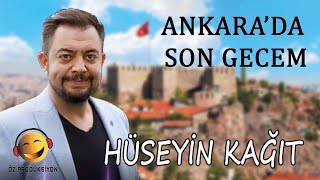 Hüseyin Kağıt  Ankarada Son Gecem [upl. by Alyos456]