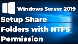 Setup Share Folders with NTFS Permission in Windows Server 2019 [upl. by Spense]