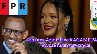 Rihanna aririmbiye poul KAGAME FPR oyee anamubwiye nikinyarwandakora subscribe [upl. by Catie557]