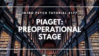 Cognitive Development Preoperational Stage Intro Psych Tutorial 177 [upl. by Staw]