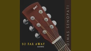 So Far Away Acoustic [upl. by Marthena]