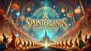 A Splinterlands Thanksgiving  Part 1 [upl. by Eek]