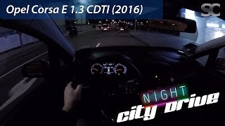 Opel Corsa E 13 CDTI 2016  POV City Drive at Night [upl. by Enuj]