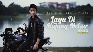 Afieq Shazwan  Layu Di Hujung Mekar Official Music Video [upl. by Eiresed]