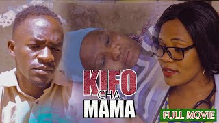 KIFO CHA MAMAFULL MOVIE [upl. by Yerocal]