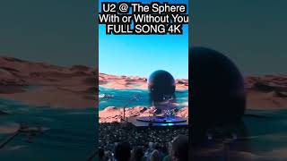 U2 UV  The Sphere Las Vegas With or Without You FULL SONG 4K shorts [upl. by Novick67]