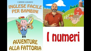 Inglese facile per bambini  I numeri [upl. by Sloan]