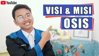 Visi dan Misi OSIS Terbaik [upl. by Clemmy575]