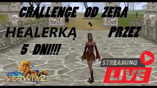 Nerwia2pl 29 5 Dni Challenge Bez pomocy przekładania itemów Healerką z reflinka i IS od Uriela [upl. by Loredana]