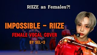 Female Version   RIIZE  IMPOSSIBLE  Vocal Cover By Sel❤️ [upl. by Iey]