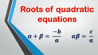 Roots of a Quadratic Equation  Sum and Products of Roots [upl. by Aehcim]