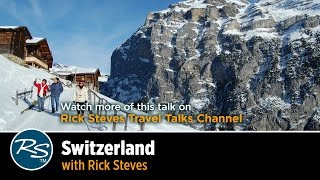 Switzerland Travel Skills Rick Steves Favorite Place to Stay [upl. by Ninaj]