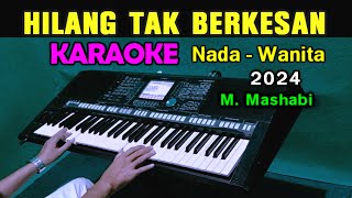 HILANG TAK BERKESAN  M Mashabi  KARAOKE Nada Wanita [upl. by Morgen]