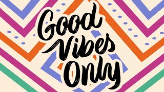 Good Vibes Only  Happy Music Beats for Relaxation Work and Study [upl. by Schwab]