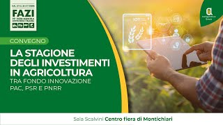 LA STAGIONE DEGLI INVESTIMENTI IN AGRICOLTURA tra fondo innovazione PAC PSR e PNRR [upl. by Alma115]