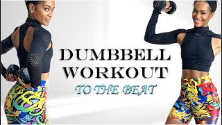 TO THE BEAT DUMBBELL WORKOUT  Intense Womens Full Body Toning Home Workout [upl. by Ashley]