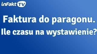 Faktura do paragonu Ile czasu na wystawienie odc 24 [upl. by Schick]