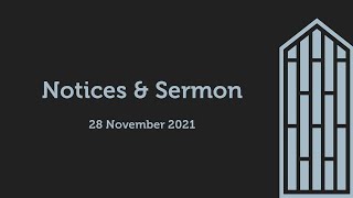 Notices amp Sermon  Sunday 28 November 2021 [upl. by Ylro]